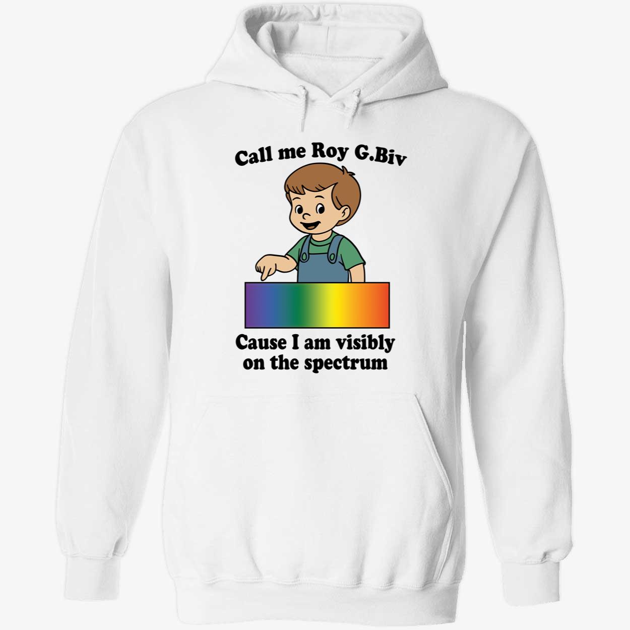 Call Me Roy G Biv Cause I Am Visibly On The Spectrum Shirt 2 1.jpg