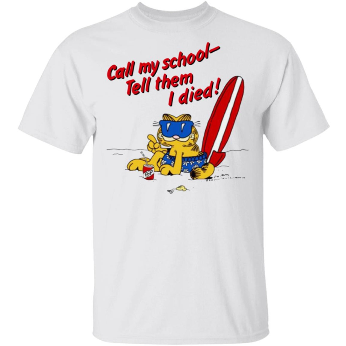 Call My School Tell Them I Died Summer Garfield Shirt
