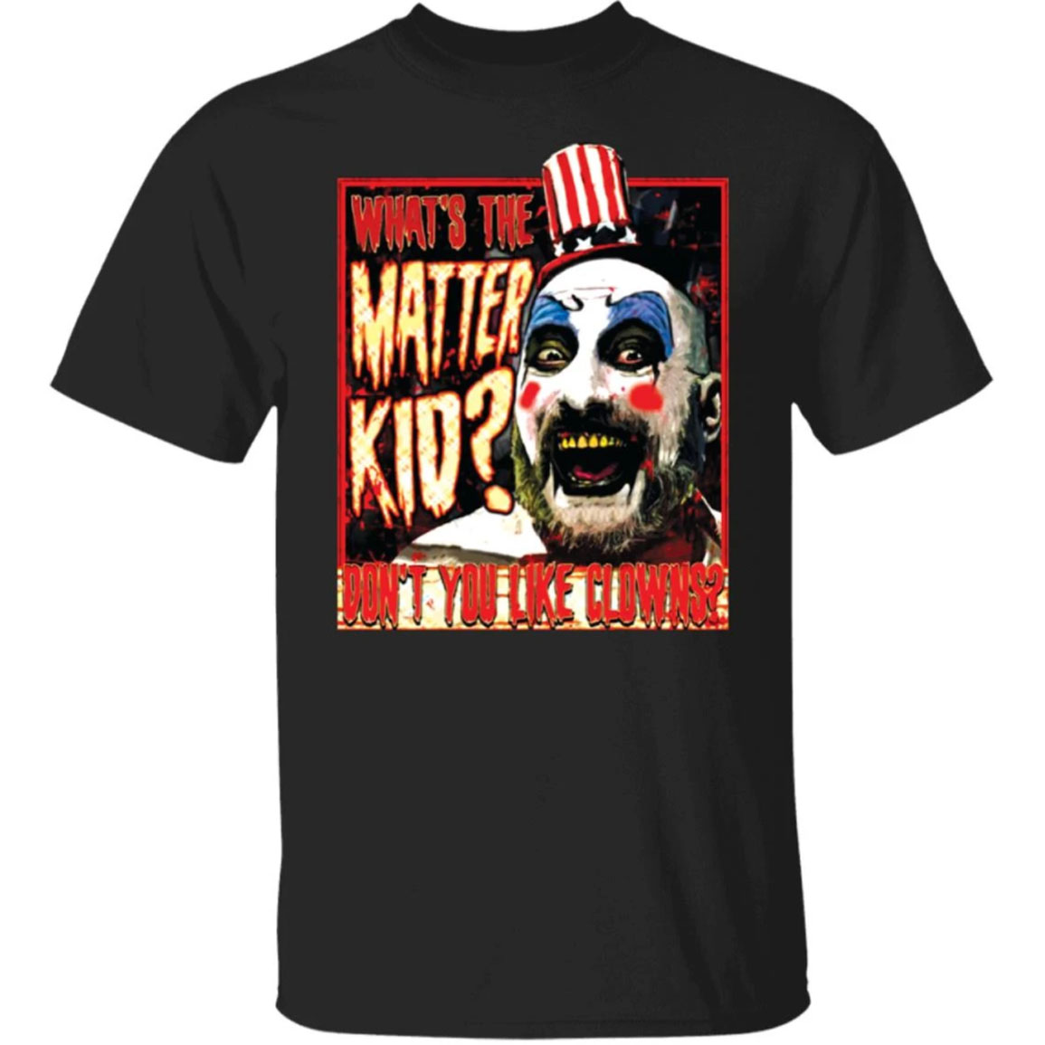Captain Spaulding What The Matter Kid Shirt