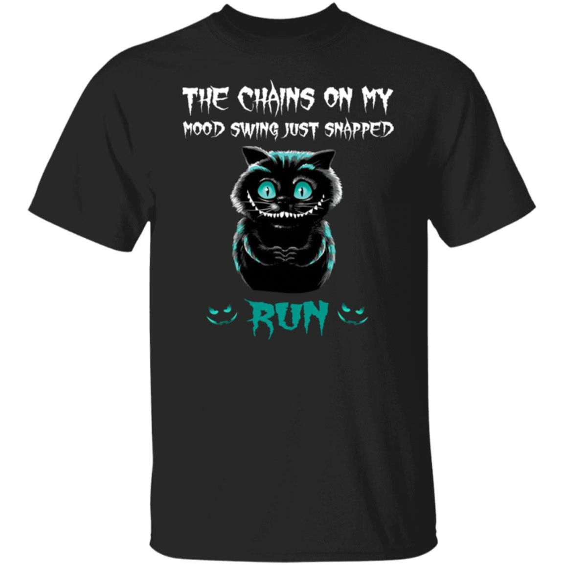 Cat The Chains On My Mood Swing Just Snapped Run Shirt