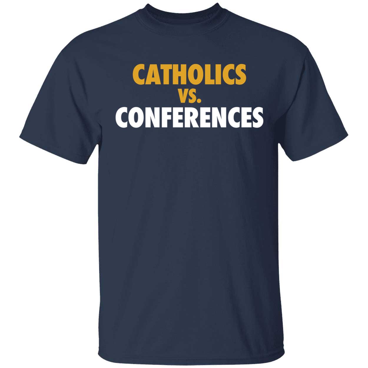 Catholics Vs Conferences Shirt 1 1.jpg