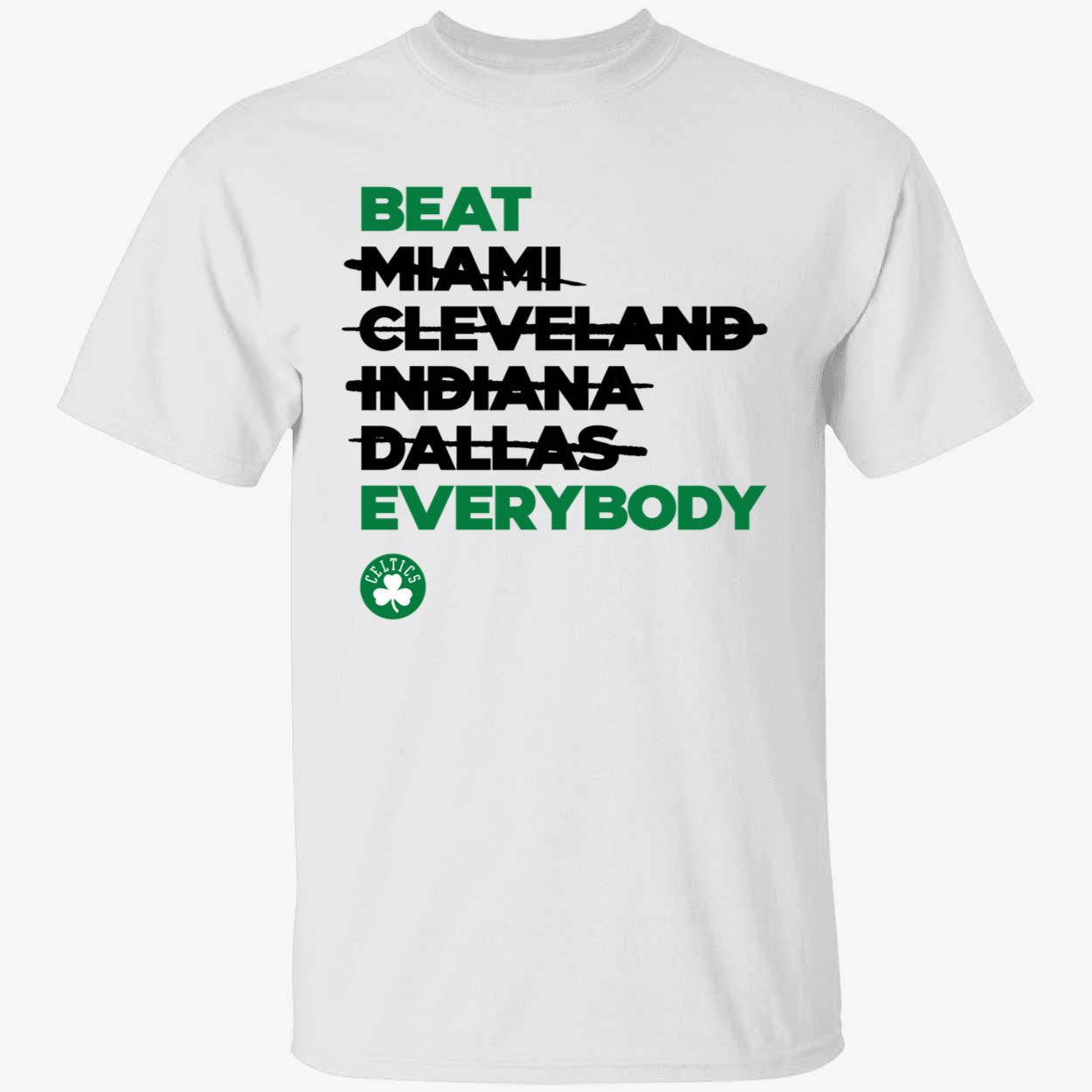 Celtics Beat Miami Cleveland Indiana Dallas Everybody Shirt 1 1.jpg