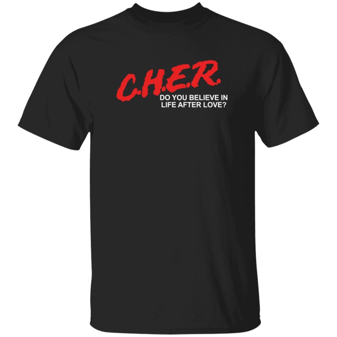 Cher Do You Believe In Life After Love Shirt