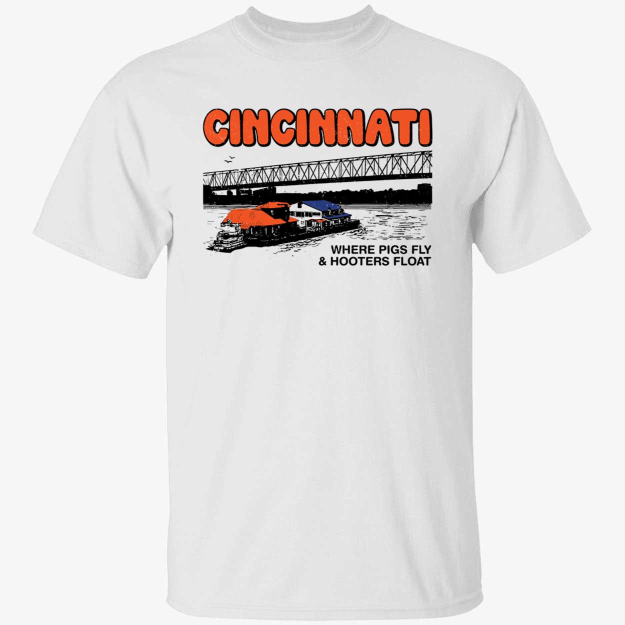 Cincinnati Where Pigs Fly And Hooters Float Shirt 1 1.jpg