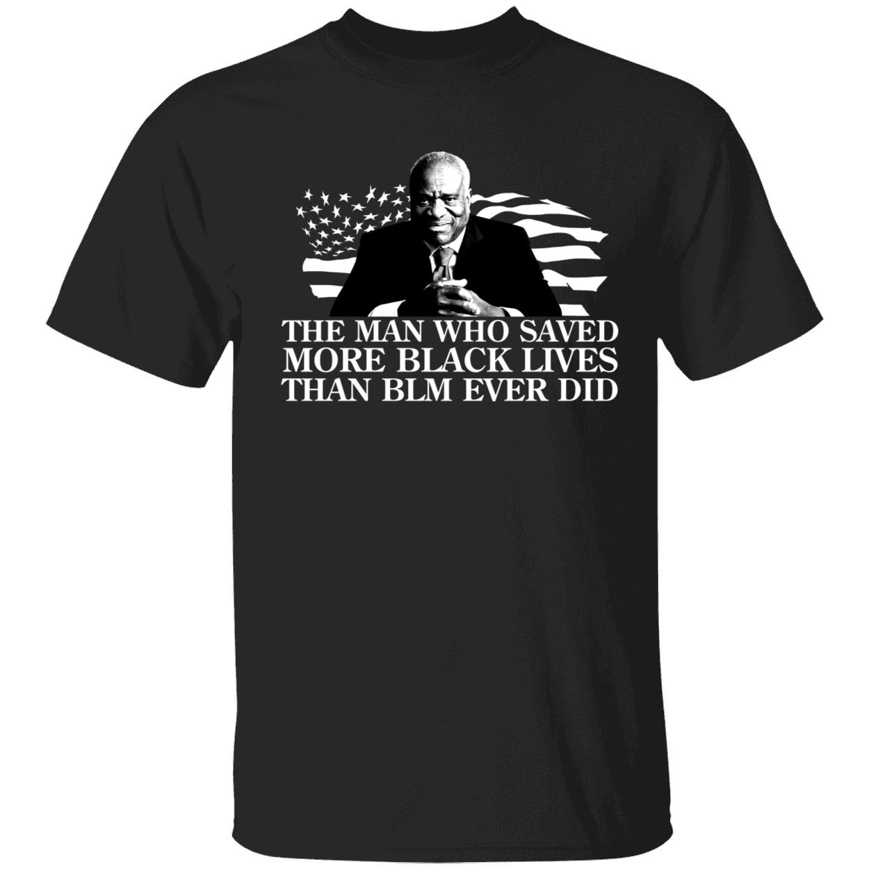 Clarence Thomas The Man Who Saved More Black Lives Than Blm Ever Did Shirt