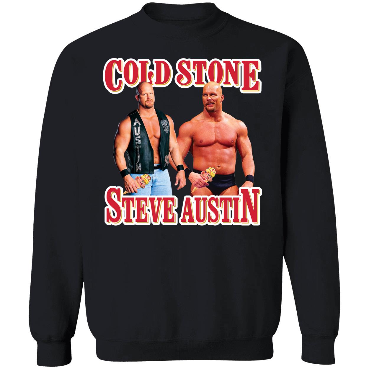 Cold Stone Steve Austin Sweatshirt