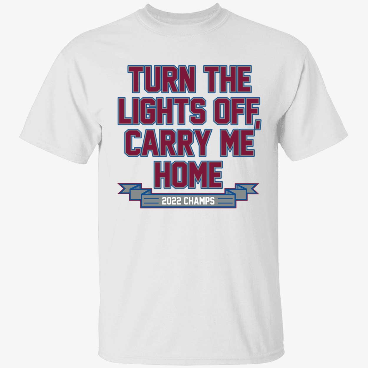 Colorado Avalanche Turn The Lights Off Carry Me Home Shirt