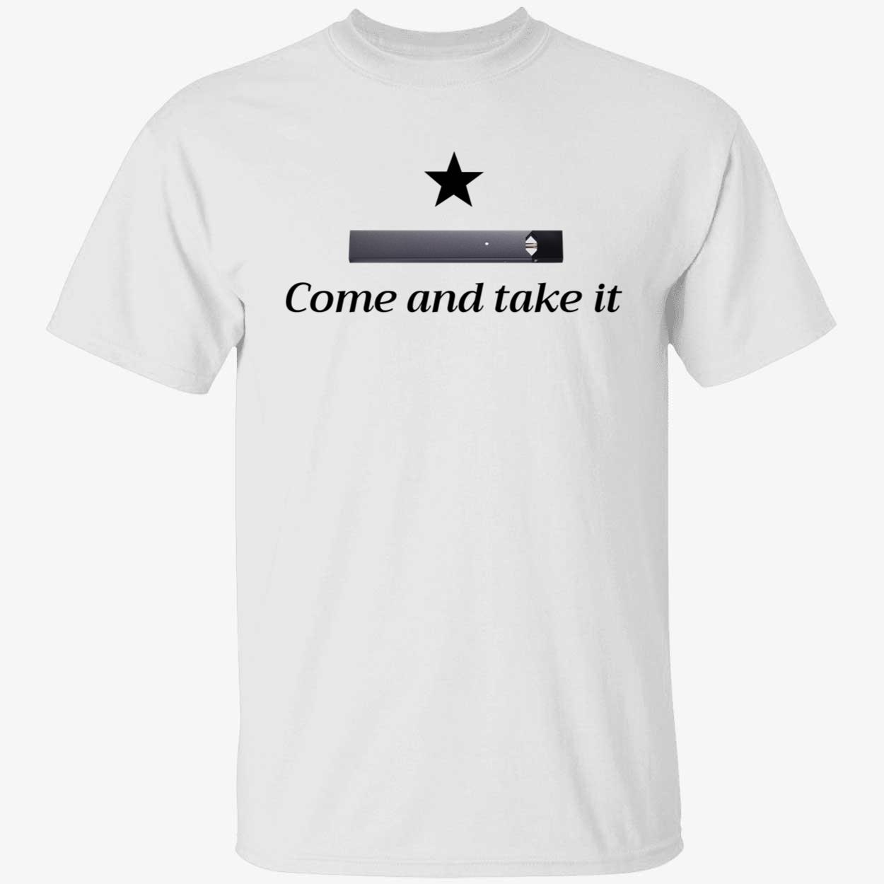 Come And Take It Juul Tshirt