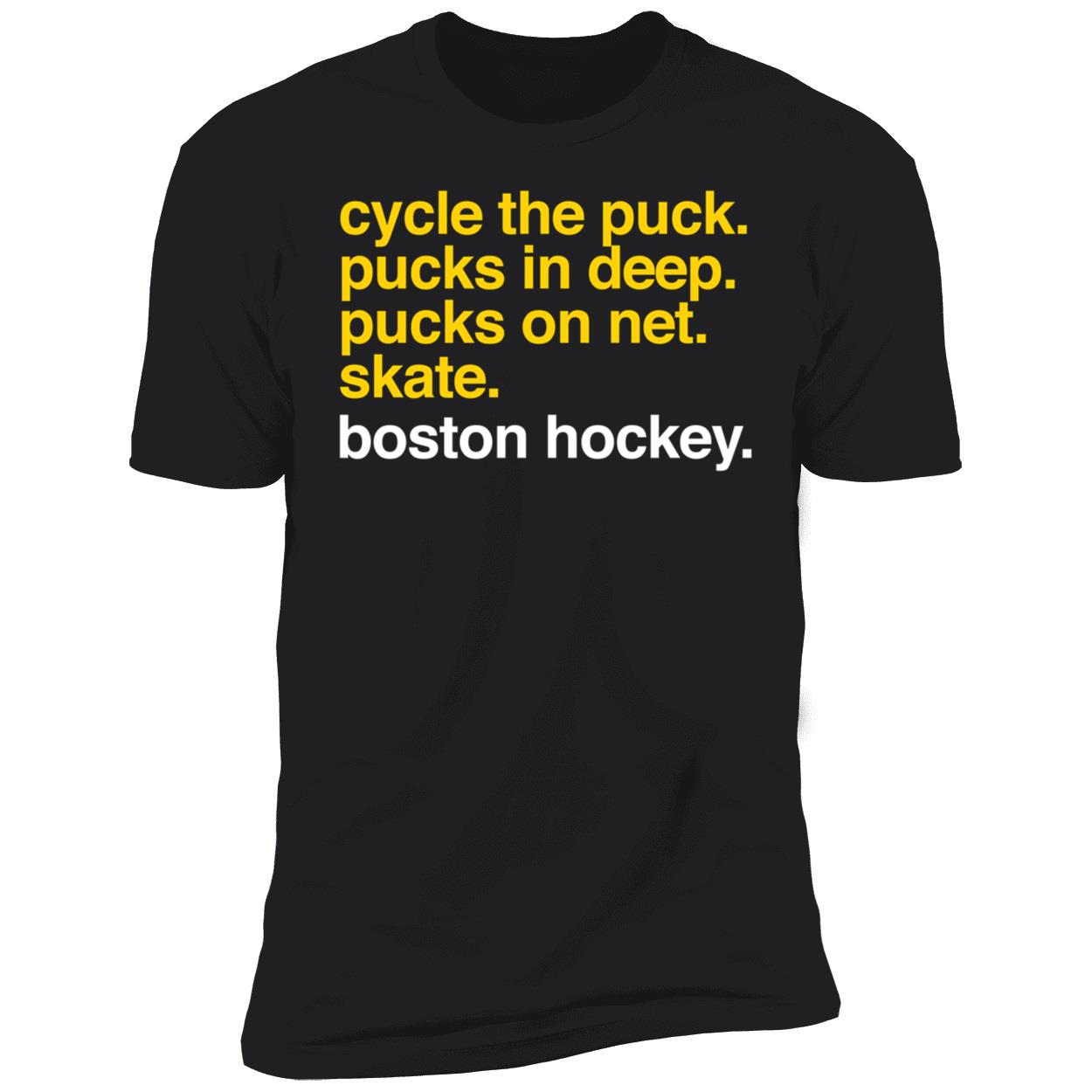 Cycle The Puck Pucks In Deep Pucks On Net Skate Boston Hockey Premium SS T-Shirt