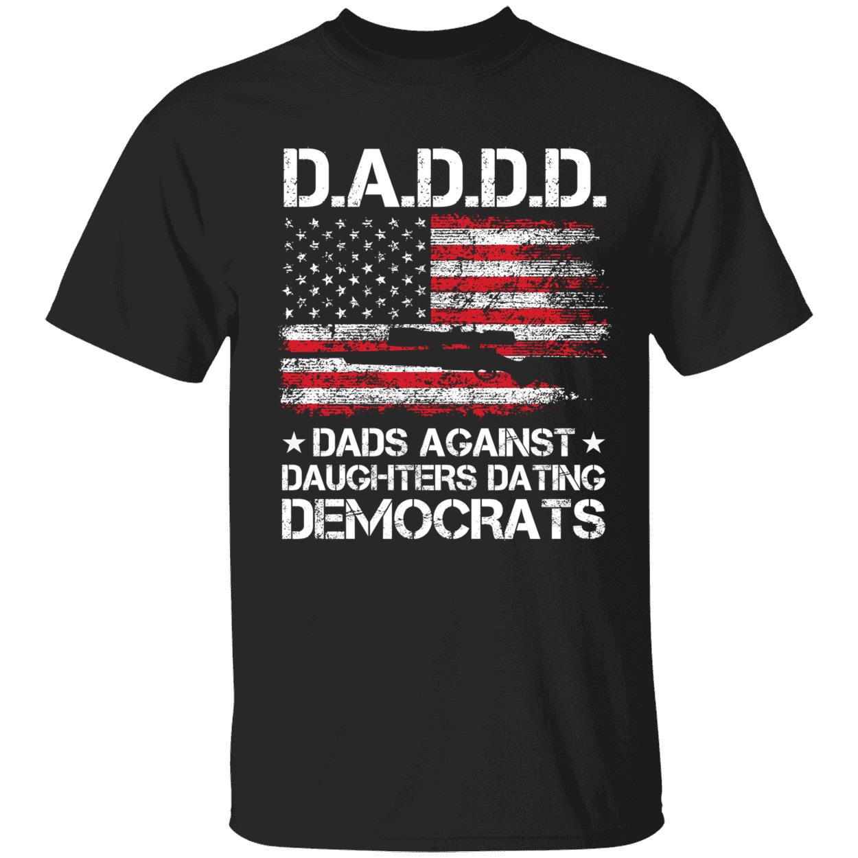 D.A.D.D.D. Dads Against Daughters Dating Democrats