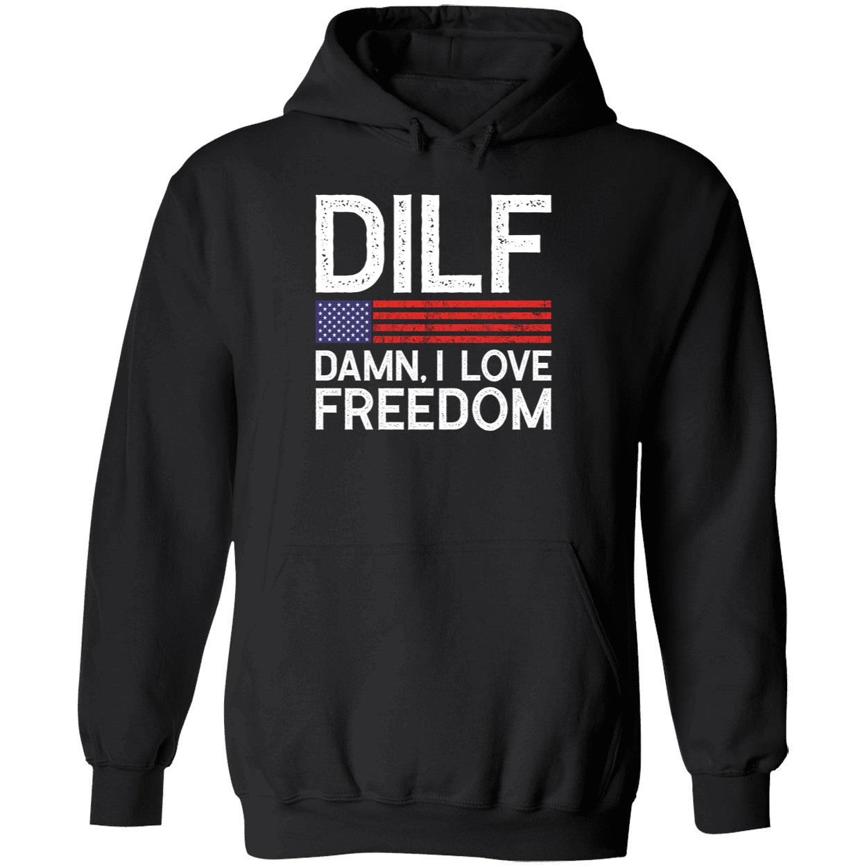 DILF Damn I Love Freedom Hoodie
