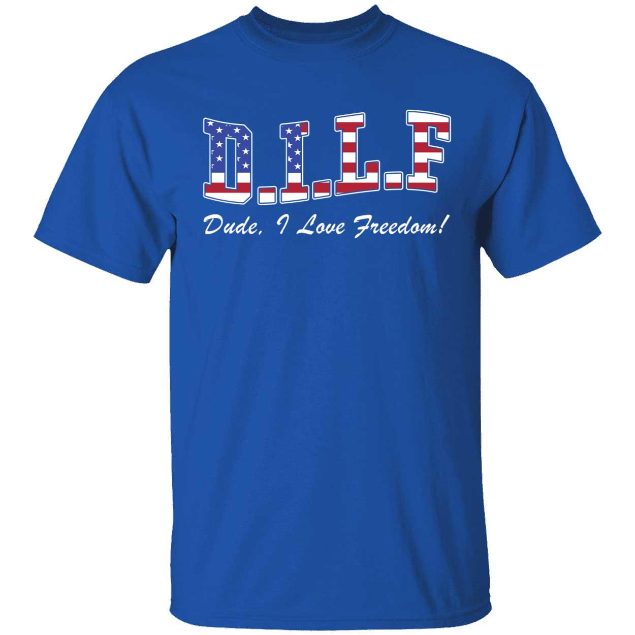 DILF Dude I Love Freedom Shirt