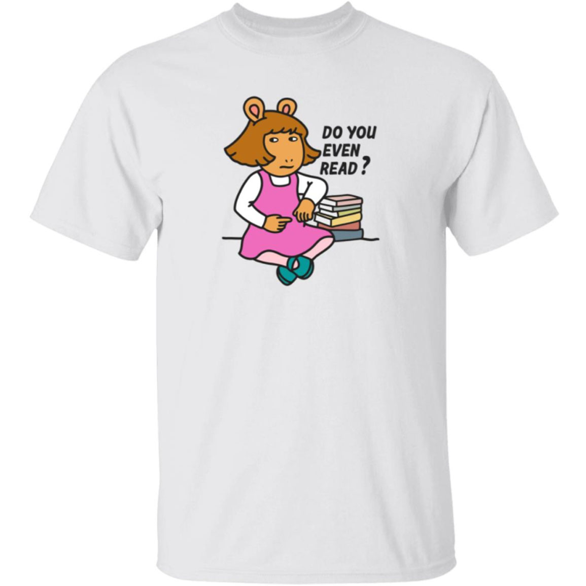 DW Read Do You Even Read Shirt
