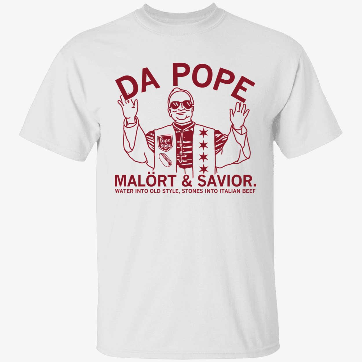 Da Pope Malort And Savior Water Into Old Style Stones Into Italian Beef Shirt 1 1.jpg