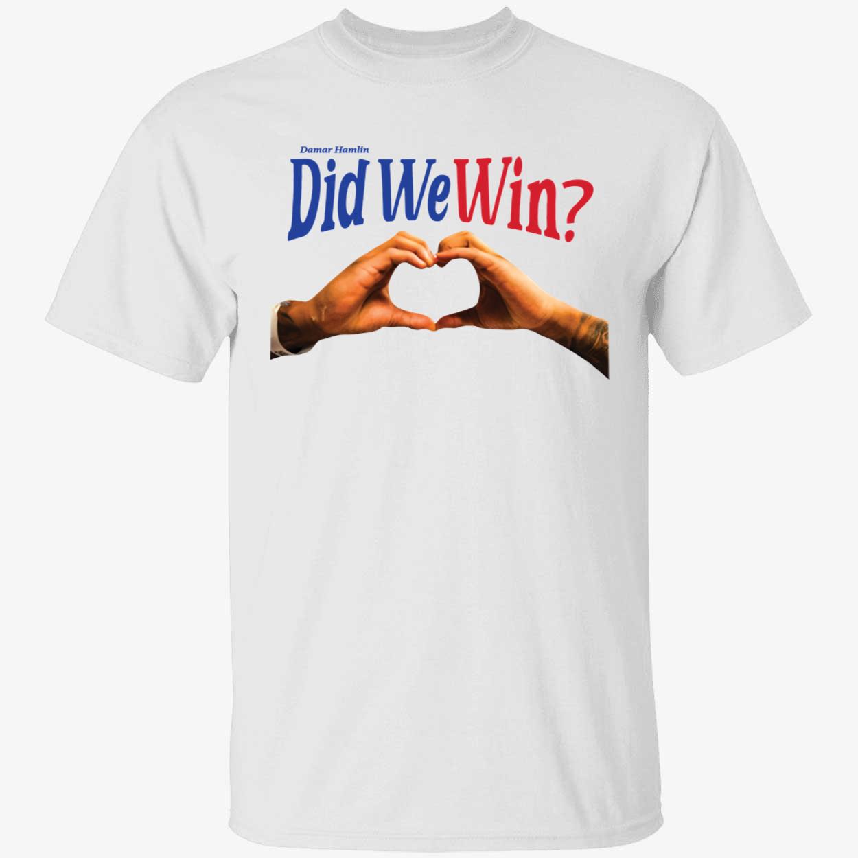Damar Hamlin Did We Win Shirt 1 1.jpg