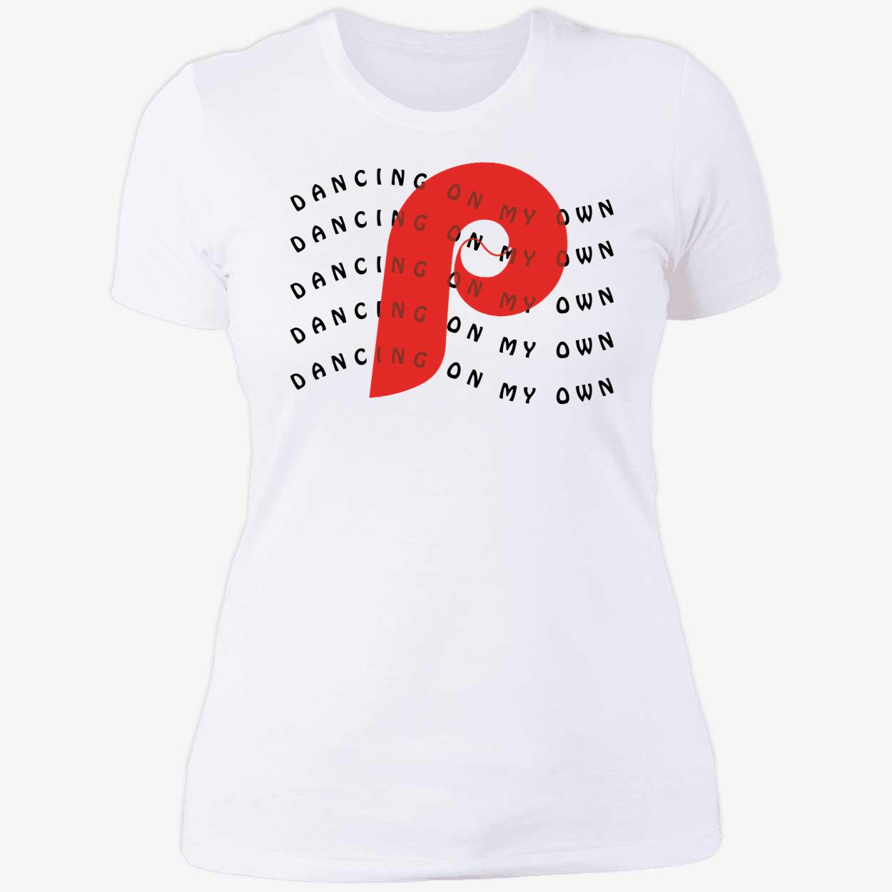Dancing On My Own Philadelphia Phillies Ladies Boyfriend Shirt