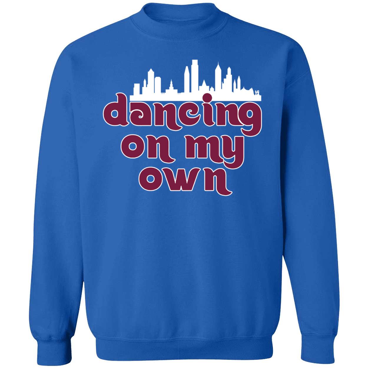 Dancing On My Own Phillies Sweatshirt