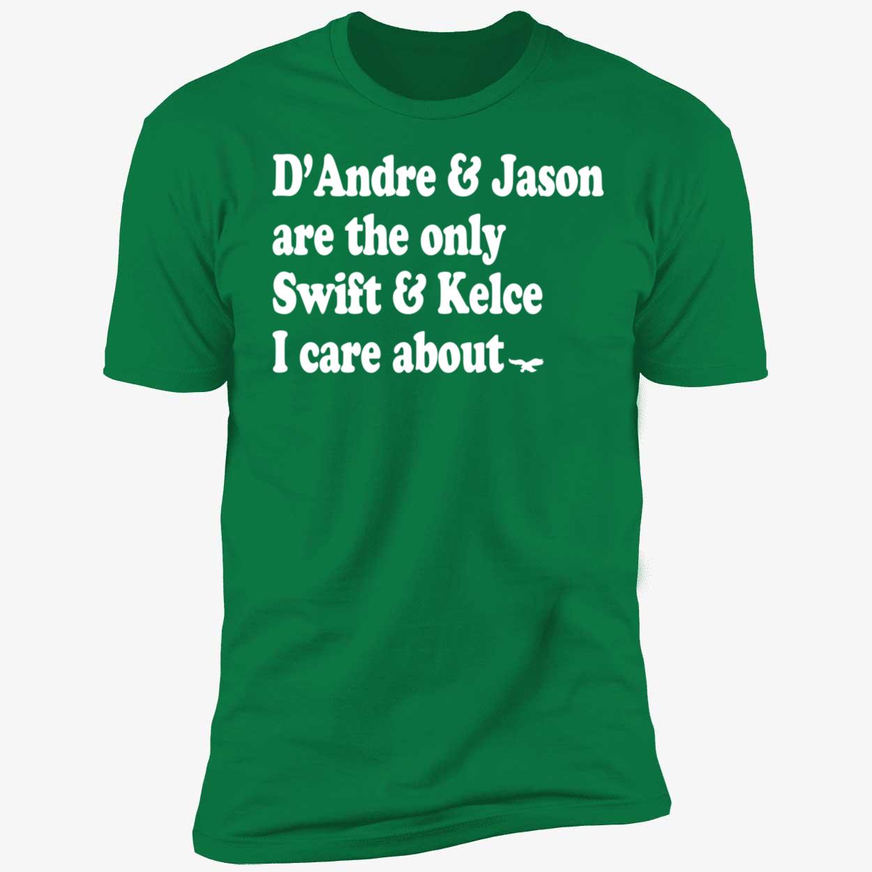 Dandre Jason Are The Only Swift Kelce I Care About Shirt 5 1.jpg