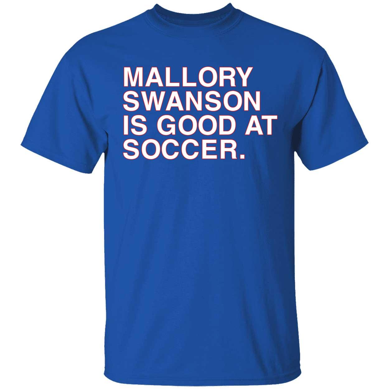 Dansby Swanson Mallory Swanson Is Good At Soccer Shirt 1 1.jpg