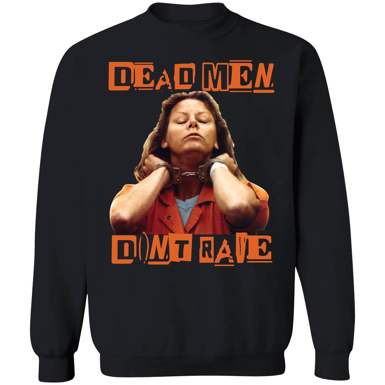 Dead Men Dont Rape Sweatshirt