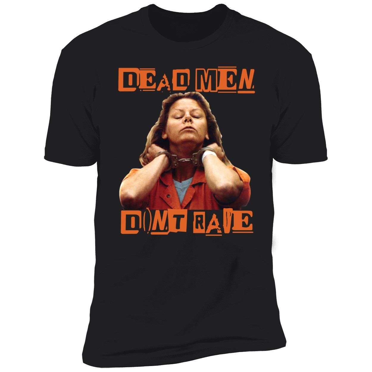 Dead Men Dont Rape Premium SS T-Shirt