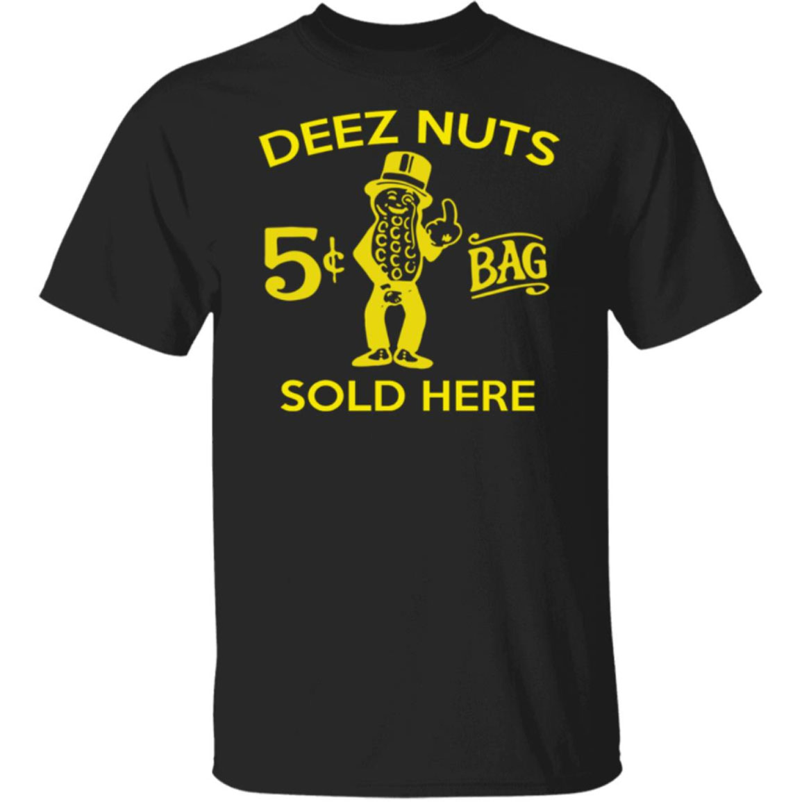 Deez Nuts Sold Here 5 Cent Bag Shirt