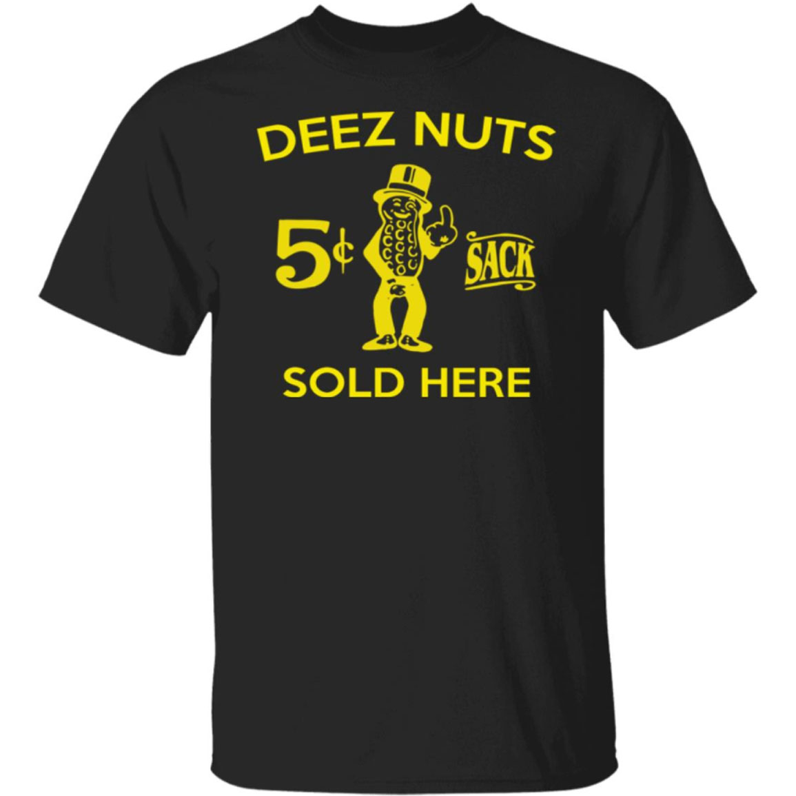 Deez Nuts Sold Here 5 Cent Sack Shirt