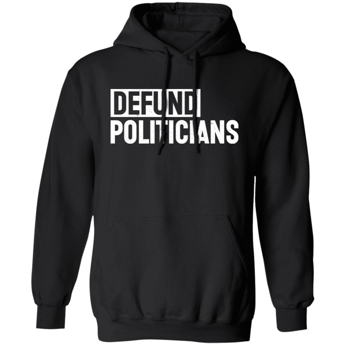 Defund Politicians Hoodie