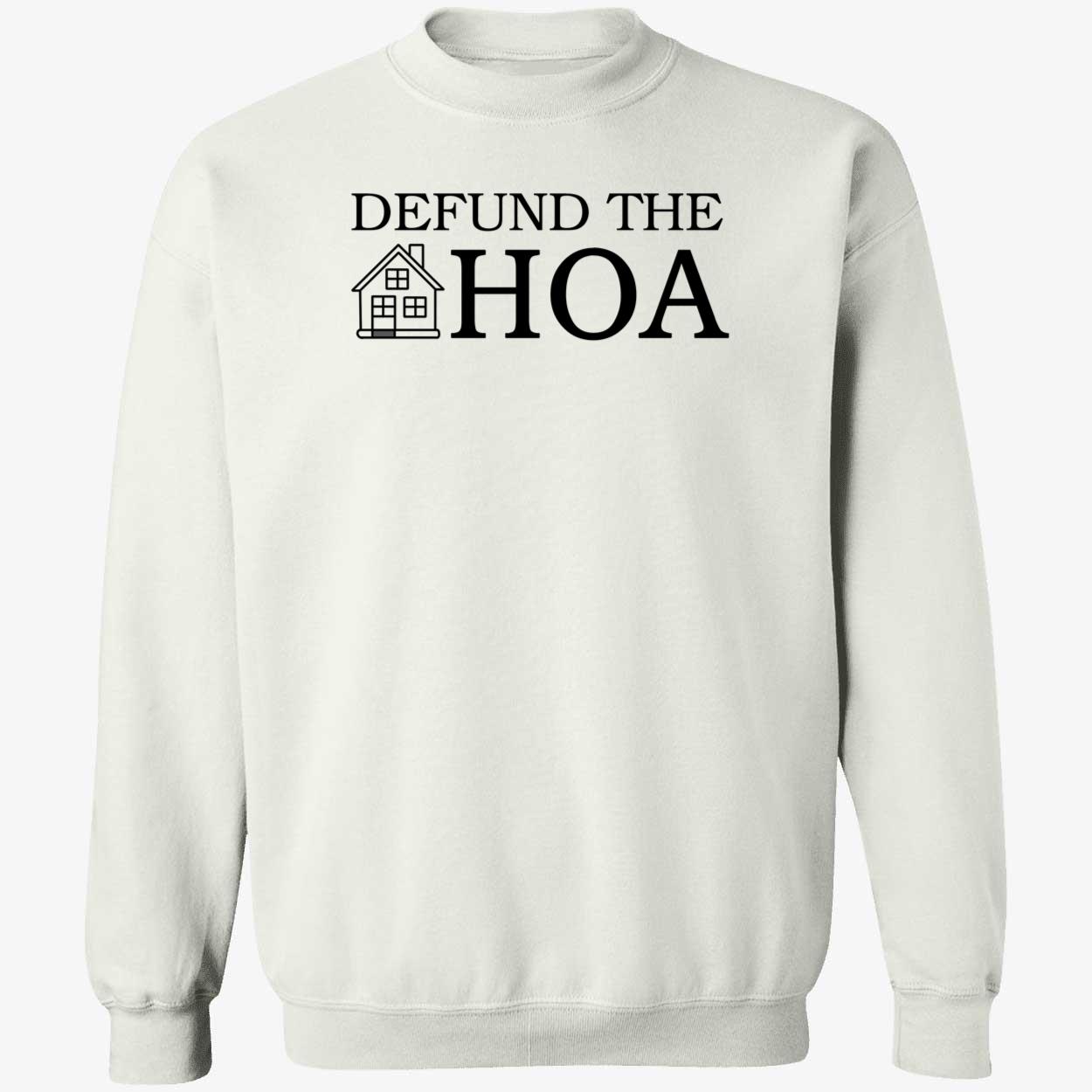 Defund The Hoa Sweatshirt