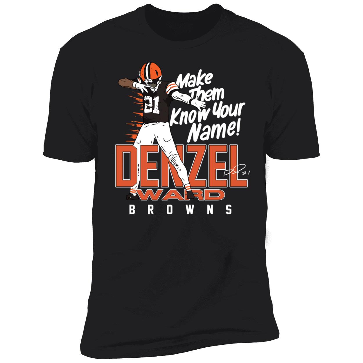Denzel Ward Make Them Know Your Name Denzel Ward Browns Shirt 5 1.jpg