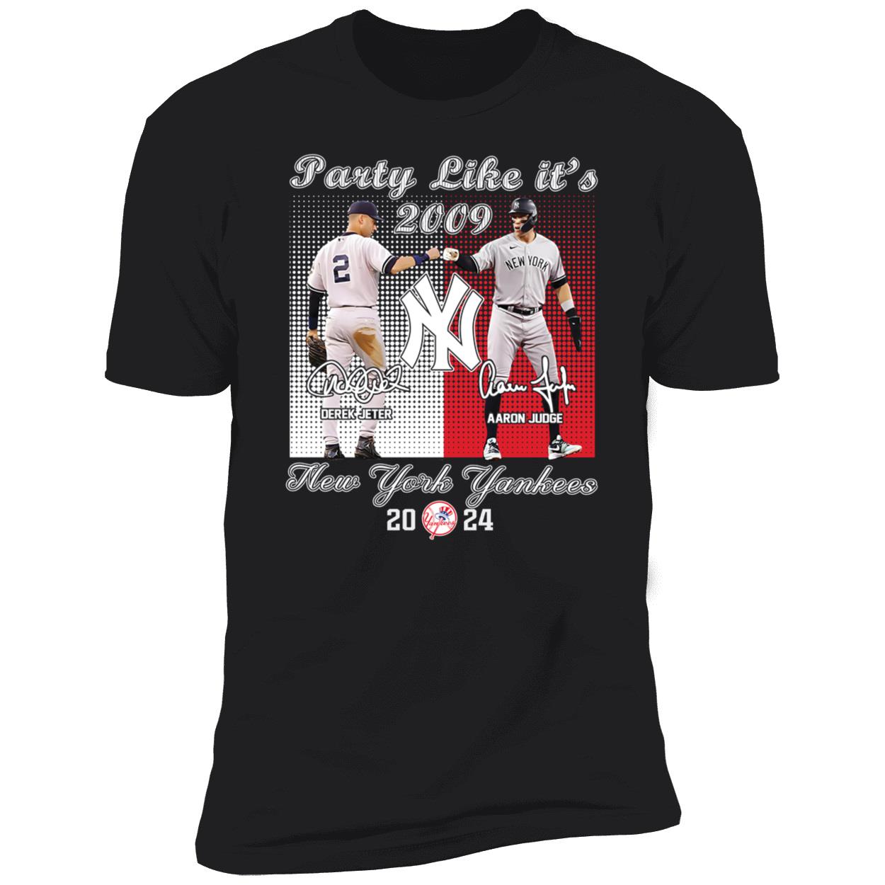Derek Jeter Aaron Judge Party Like Its 2009 New York Yankees 2024 Shirt 5 1.jpg
