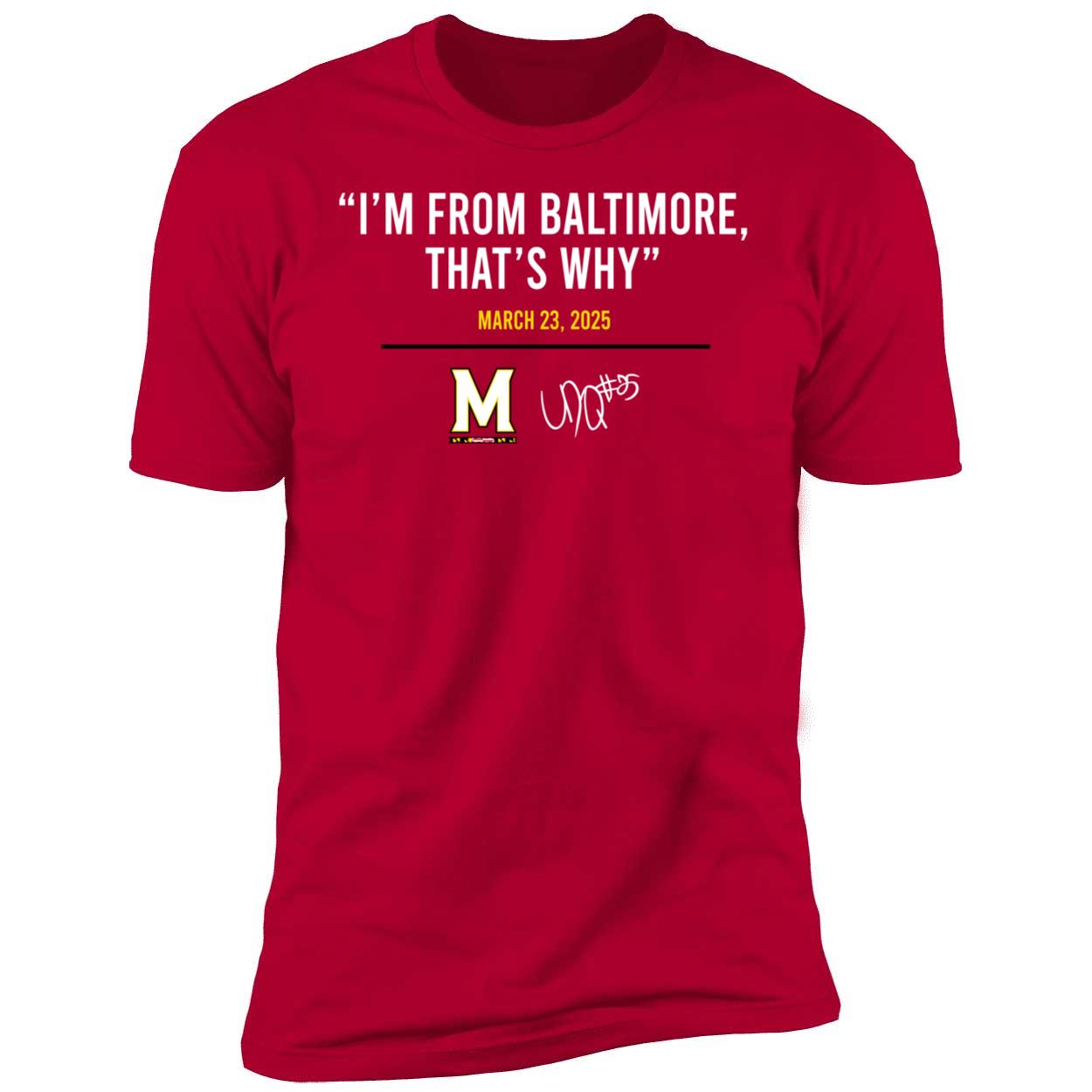 Derik Queen Im From Baltimore Thats Why Shirt 5 1.jpg