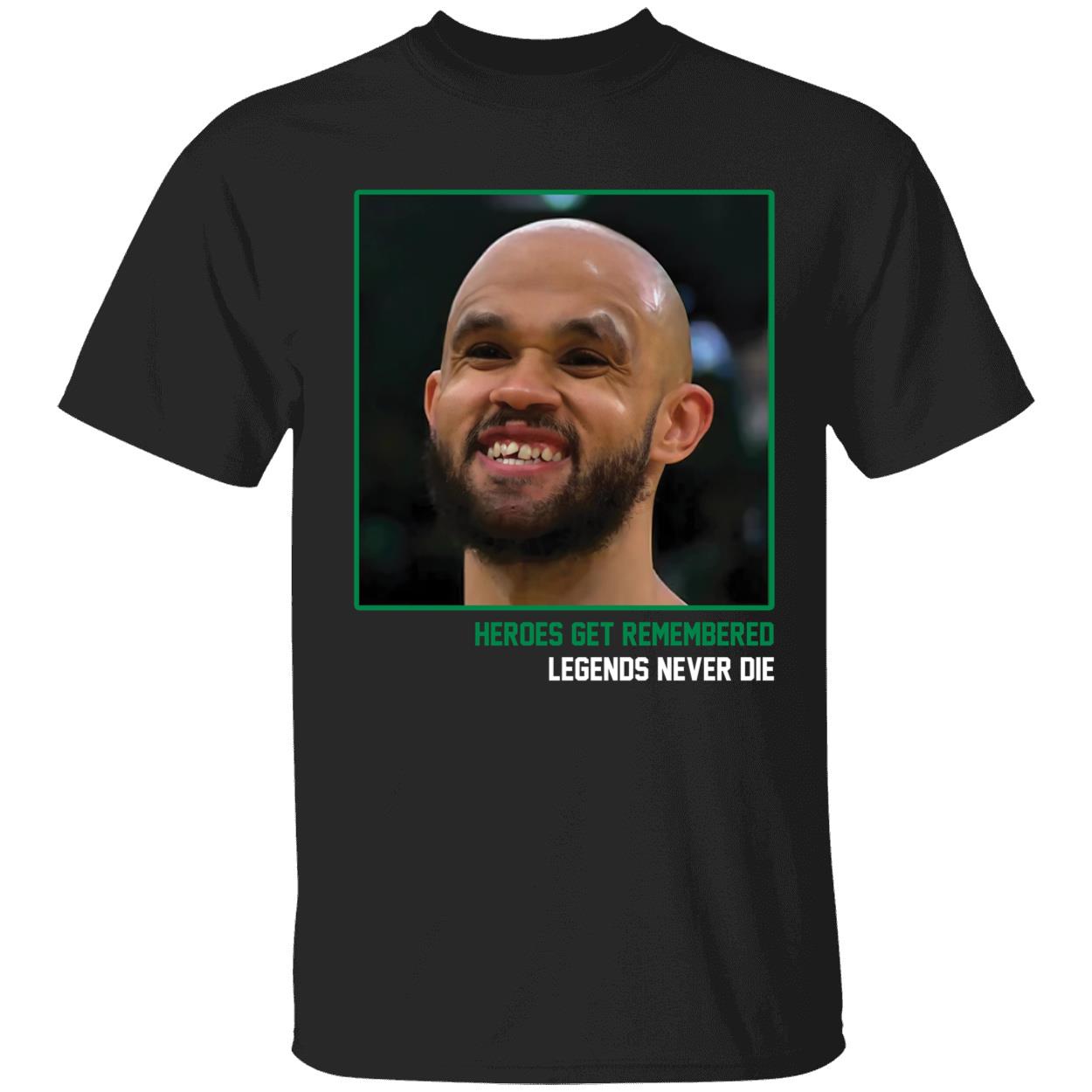 Derrick White Teeth Heroes Get Remembered Legends Never Die Shirt 1 1.jpg