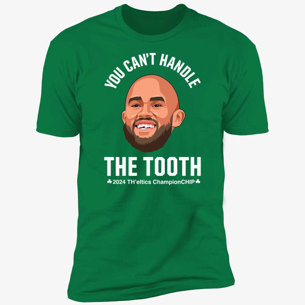 Derrick White You Cant Handle The Tooth 2024 Championchip Shirt 5 1.jpg