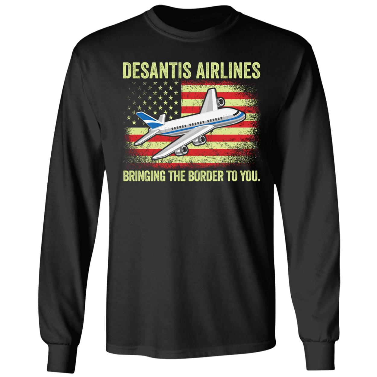 Desantis Airlines Bringing The Border To You American Flag Long Sleeve Shirt