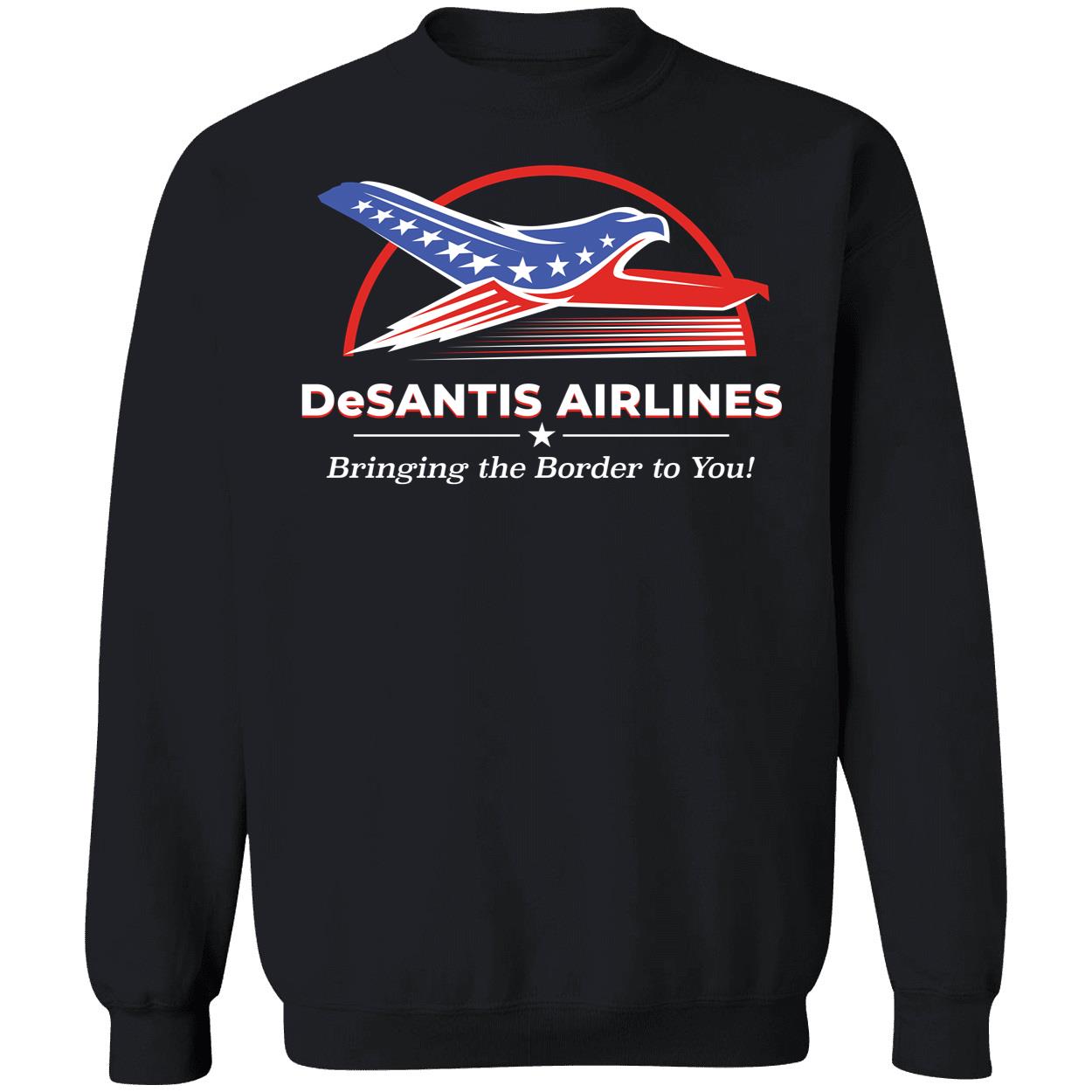 Desantis Airlines Bringing The Border To You Sweatshirt