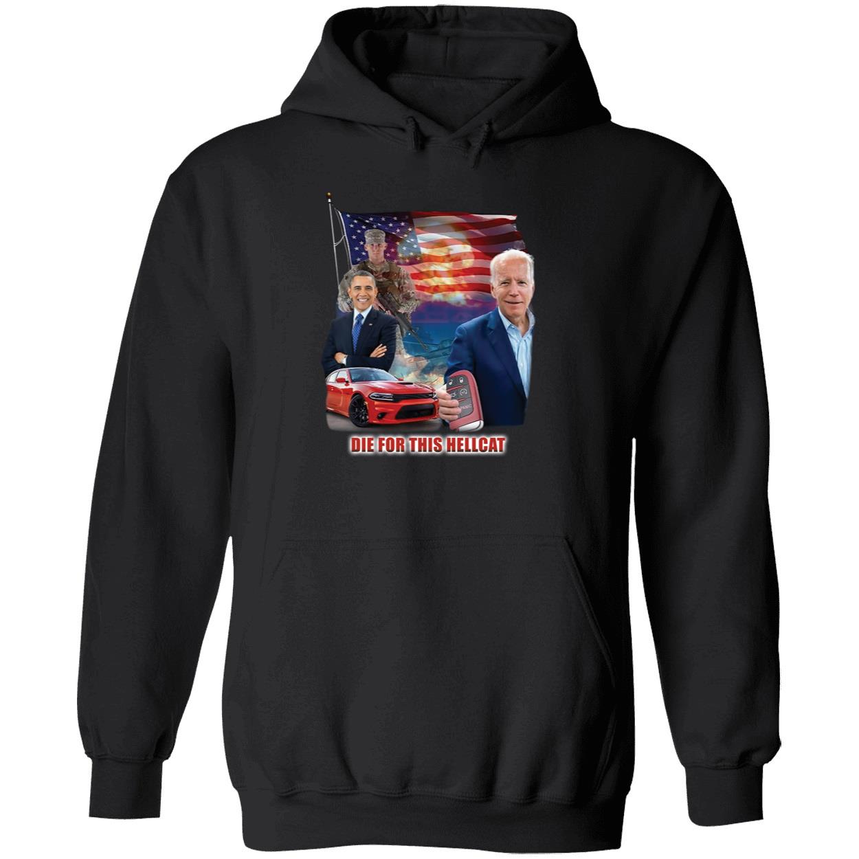 Die For This Hellcat Biden Hoodie