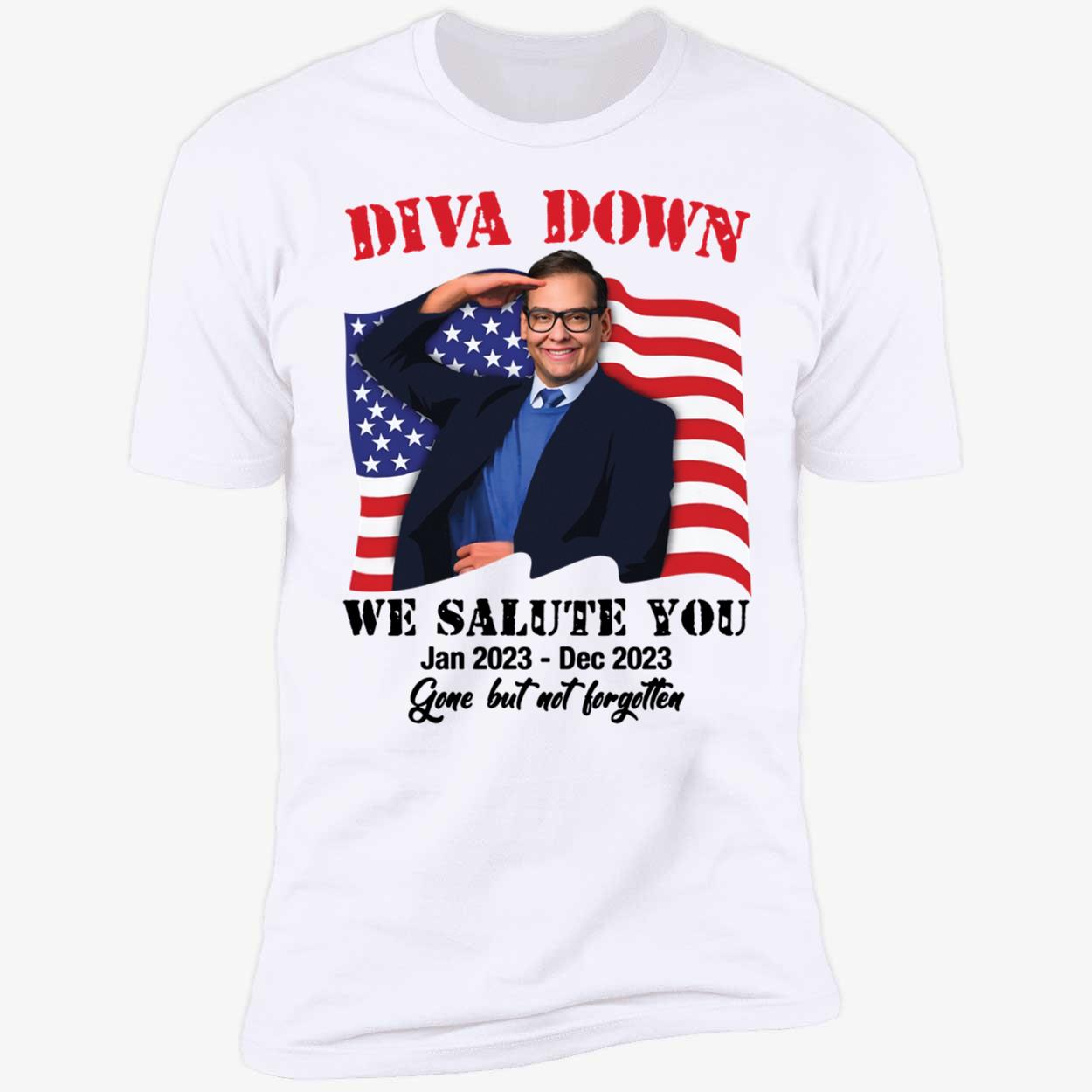 Diva Down We Salute You George Santos Shirt 5 1.jpg