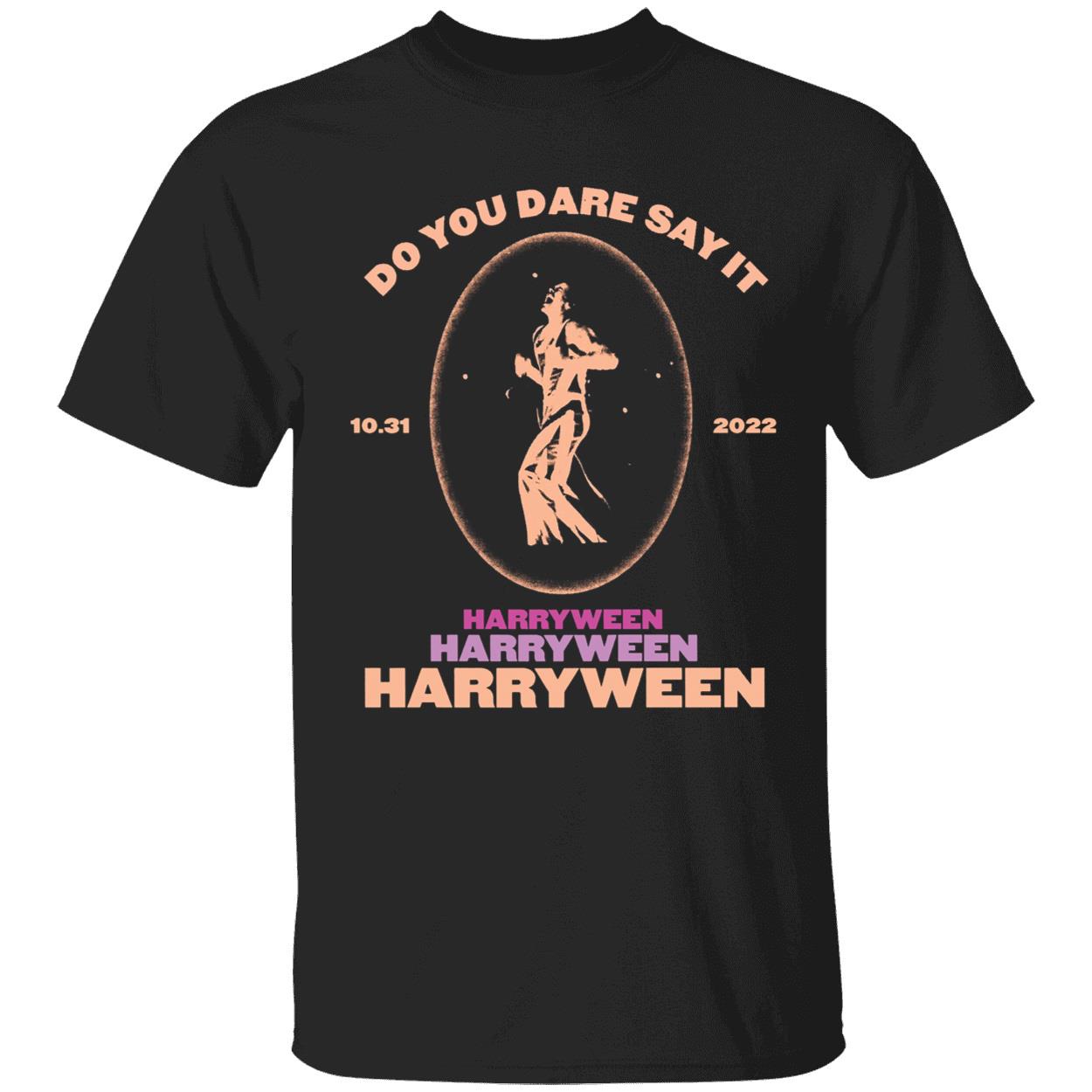 Do You Dare Say It Harryween Shirt