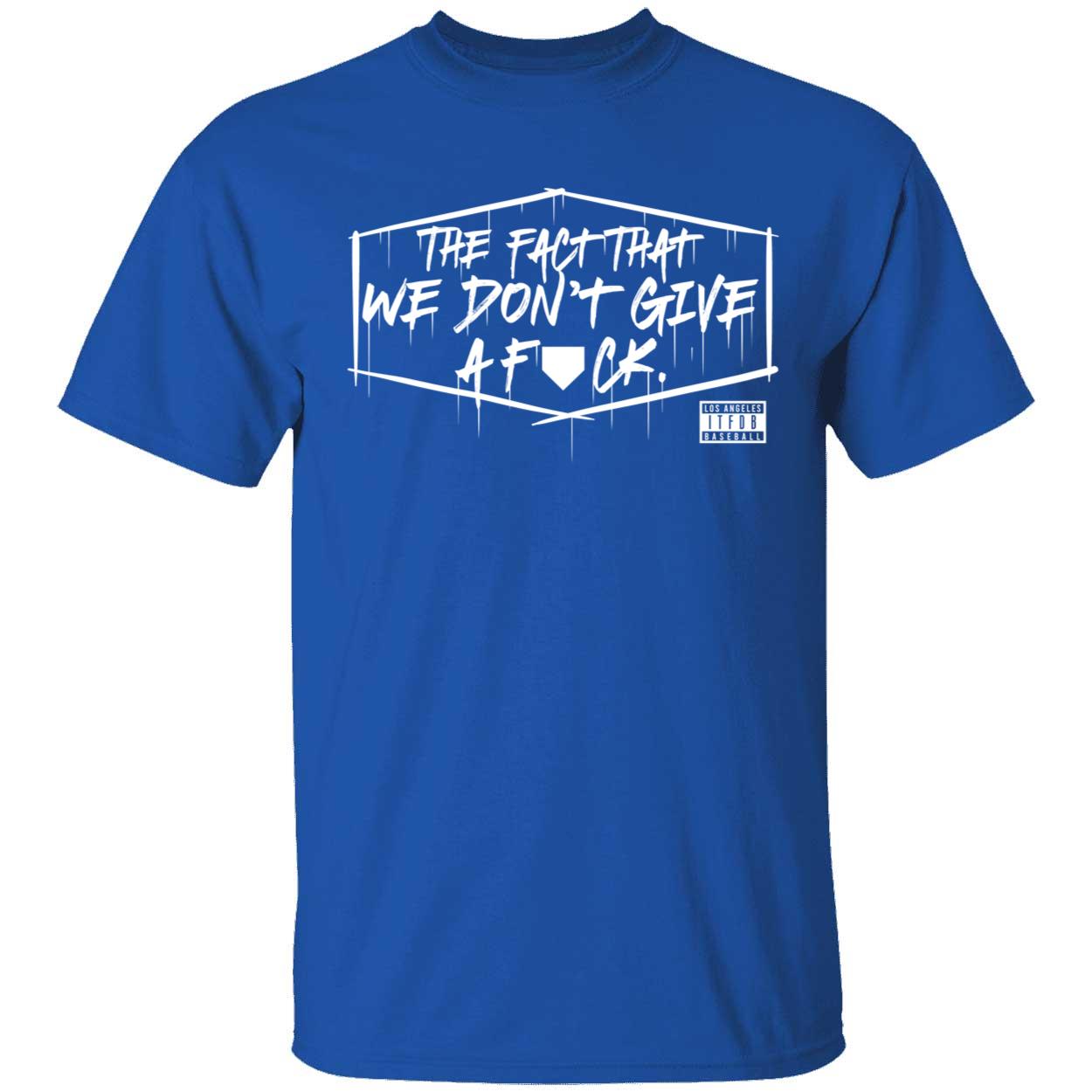 Dodgers Kike Hernandez The Fact That We Dont Give A F ck Shirt 1 1.jpg