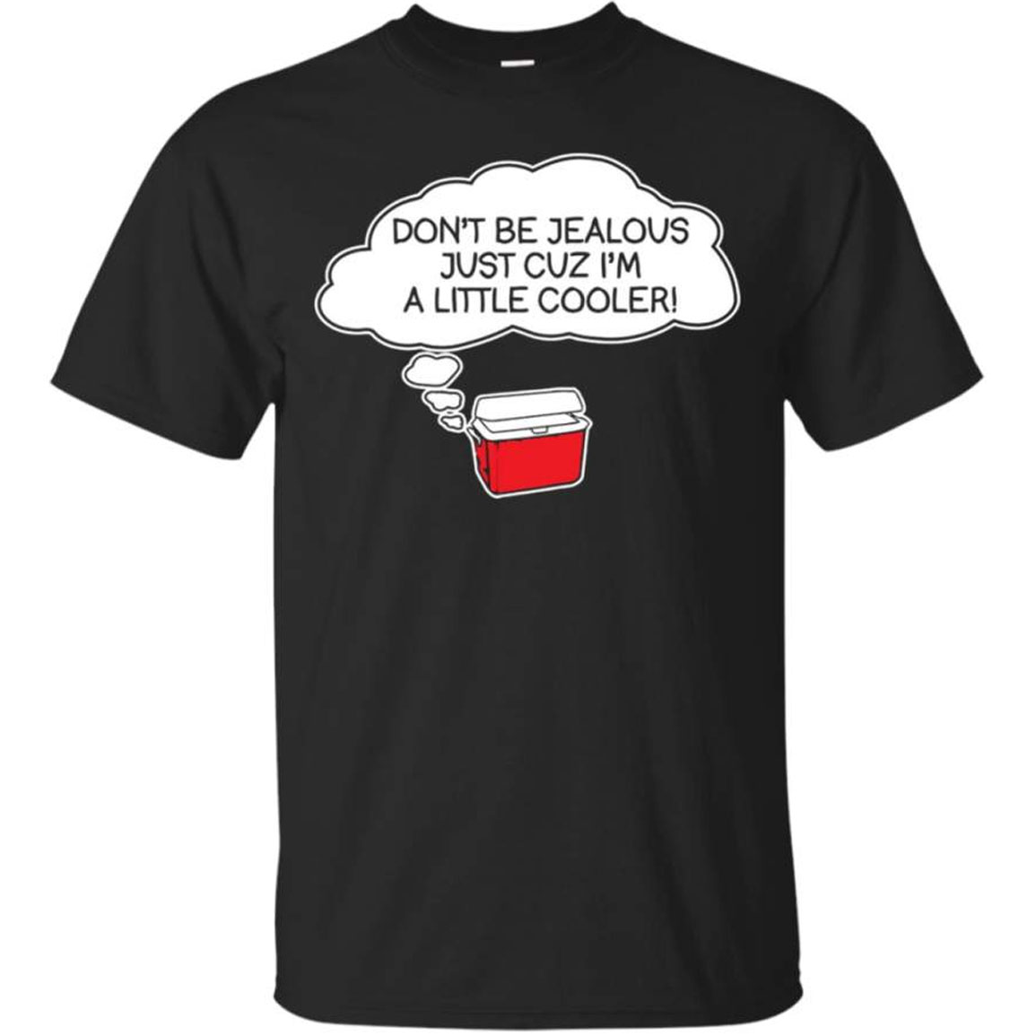 Don't Be Jealous Just Cuz I'm A Little Cooler Shirt