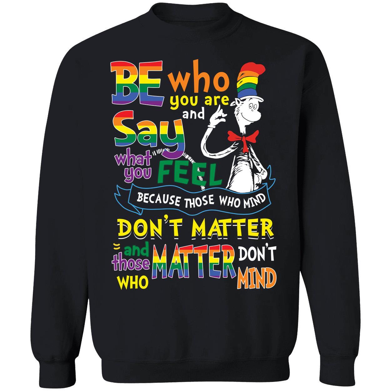 Dr Seuss Be Who You Are And Say What You Feel LGBT Shirt 3 1.jpg