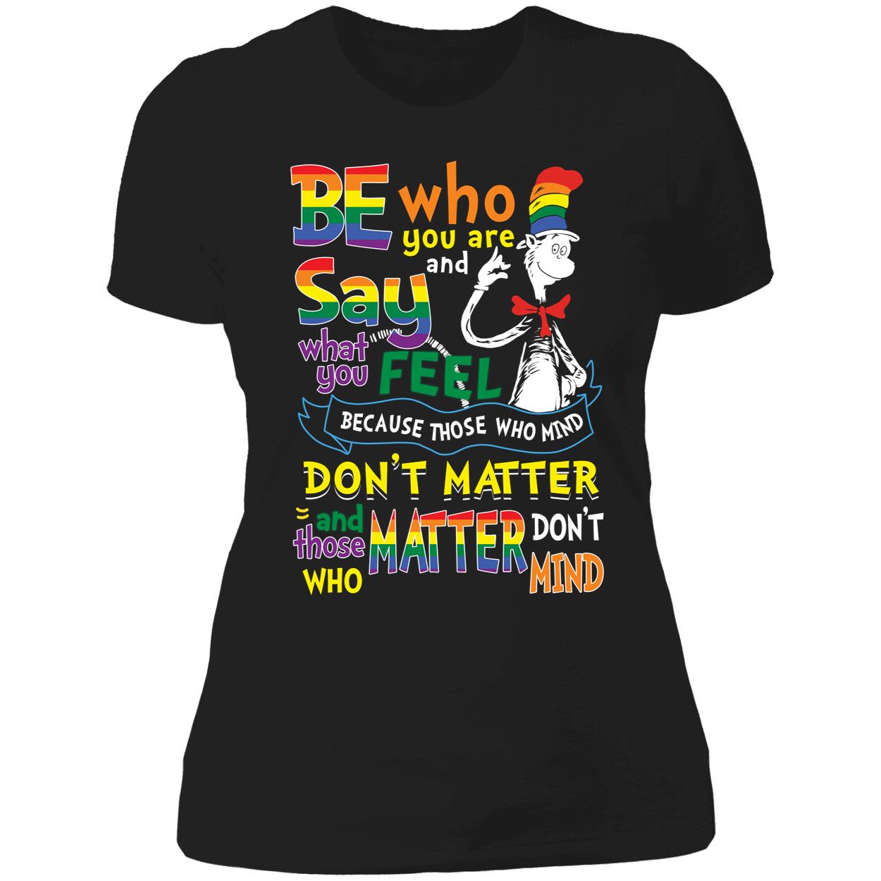 Dr Seuss Be Who You Are And Say What You Feel LGBT Shirt 6 1.jpg