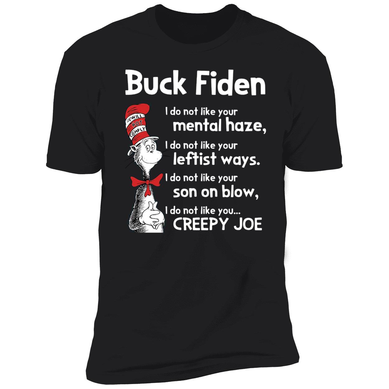 Dr Seuss Buck Fiden I Do Not Like You Creepy Joe Shirt 5 1.jpg
