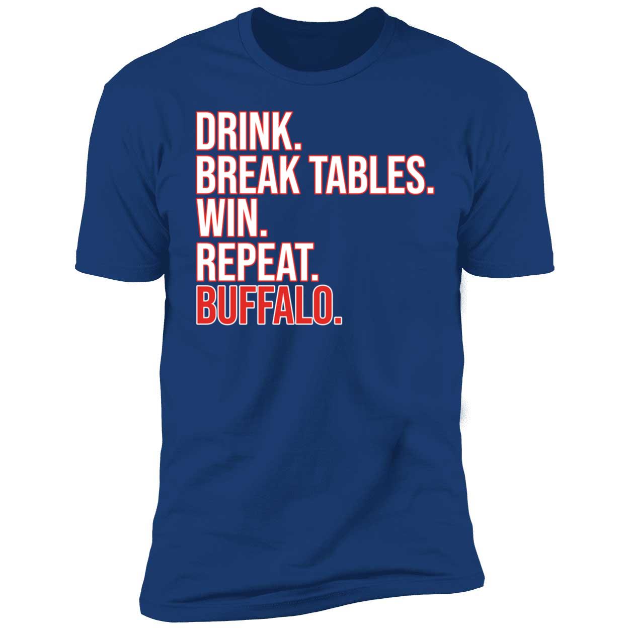 Drink Break Tables Win Repeat Buffalo Premium SS T-Shirt