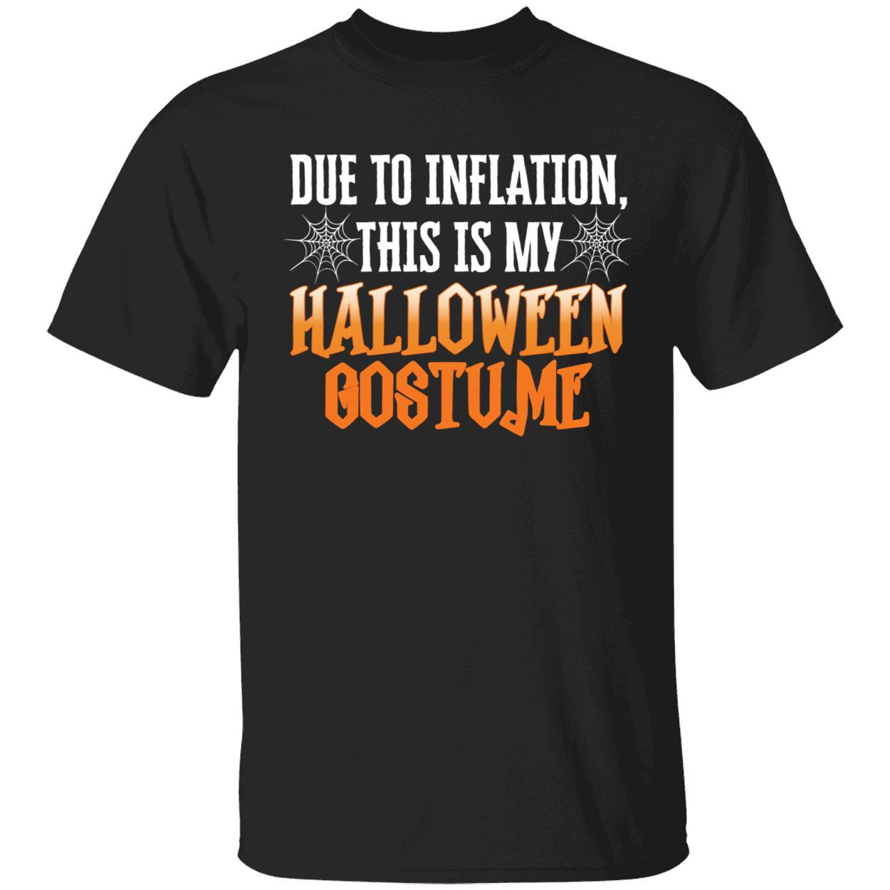 Due To Inflation This Is My Halloween Costume Shirt