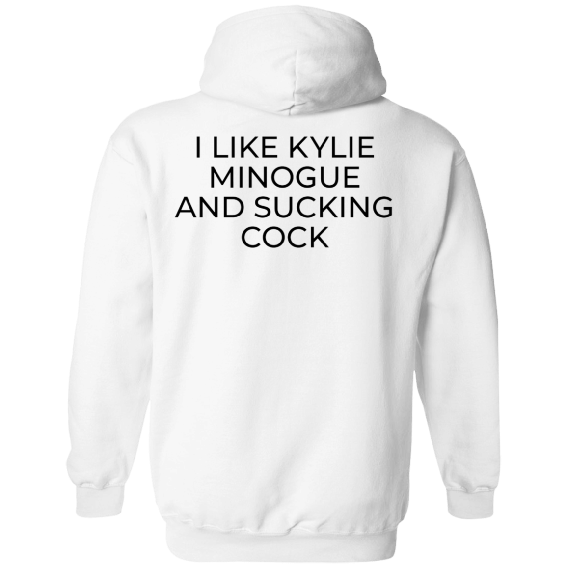I Like Kylie Minogue And Sucking Cock Hoodie
