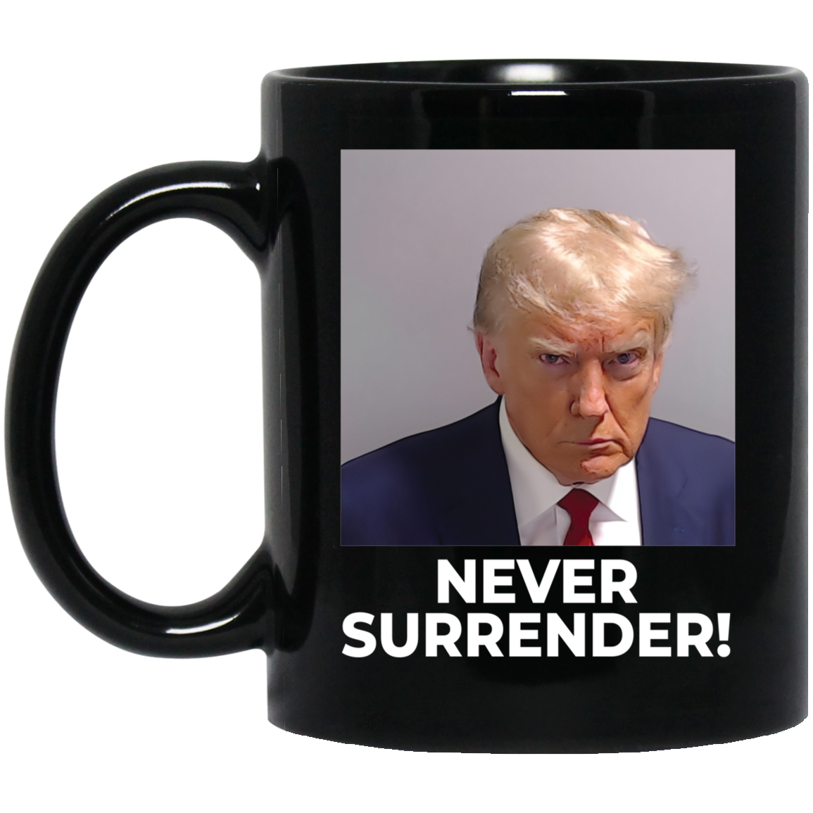Donald Trump Never Surrender Mug
