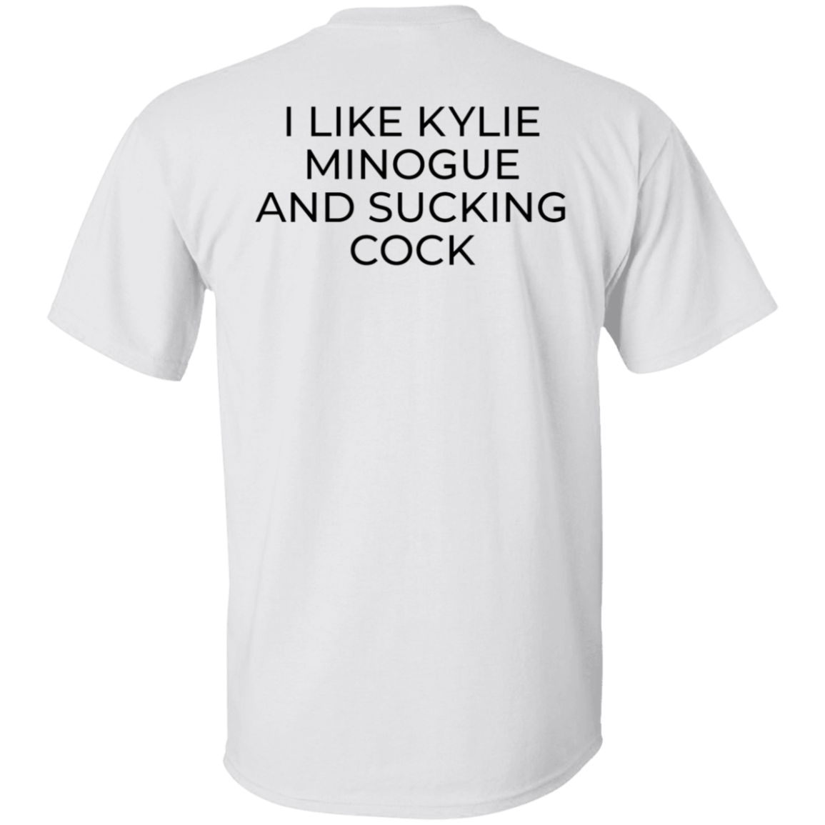 I Like Kylie Minogue And Sucking Cock Shirt