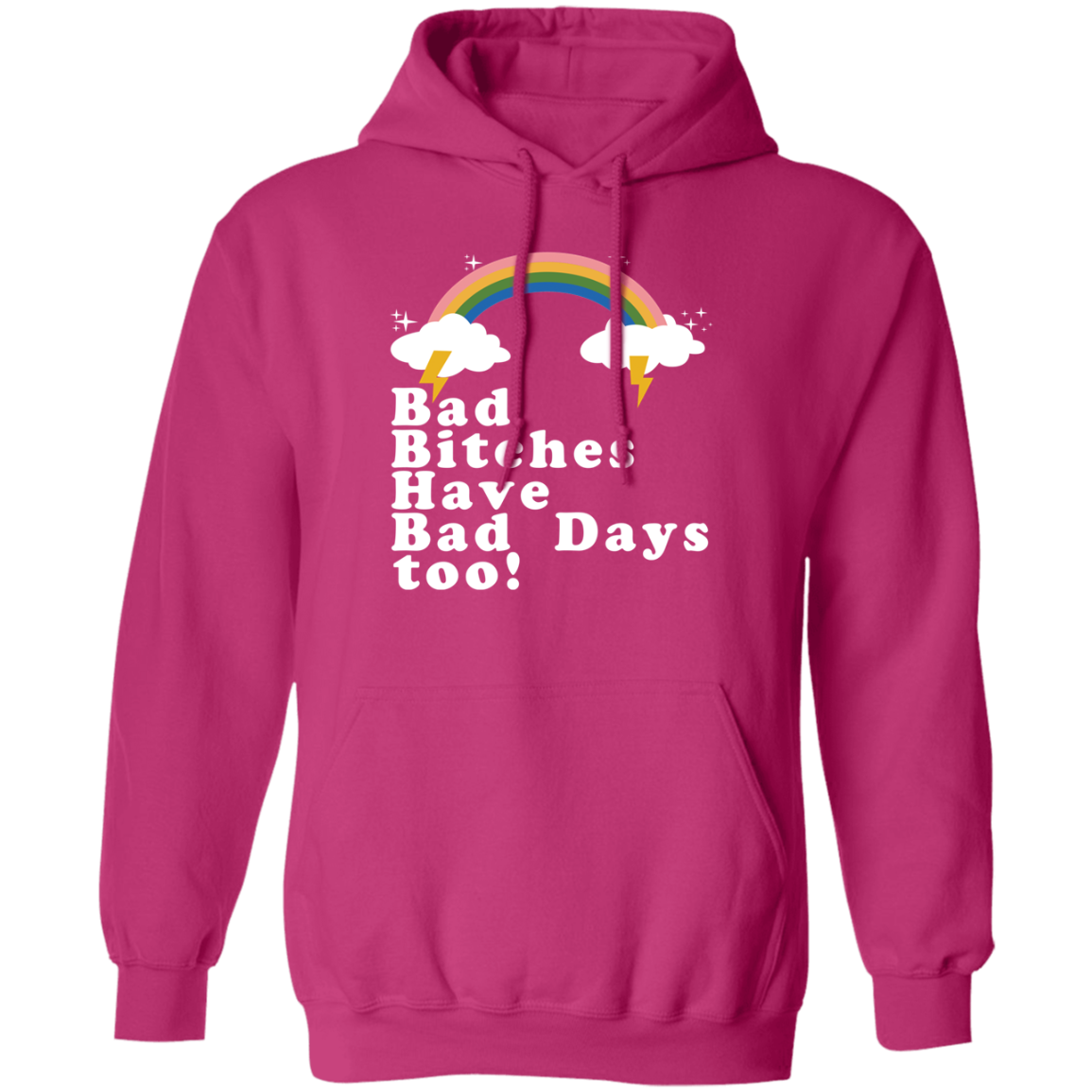 Tina Snow Bad Bitches Have Bad Days Too Hoodie